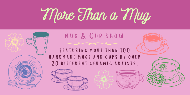 More Than a Mug - Community Gallery Show