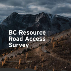 BC Resource Road Access Survey Seeks Input